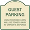 Signmission Guest Parking Unauthorized Cars Towed Away Owners Expense Alum Sign, 18" L, 18" H, TG-1818-23924 A-DES-TG-1818-23924 - alternate 1